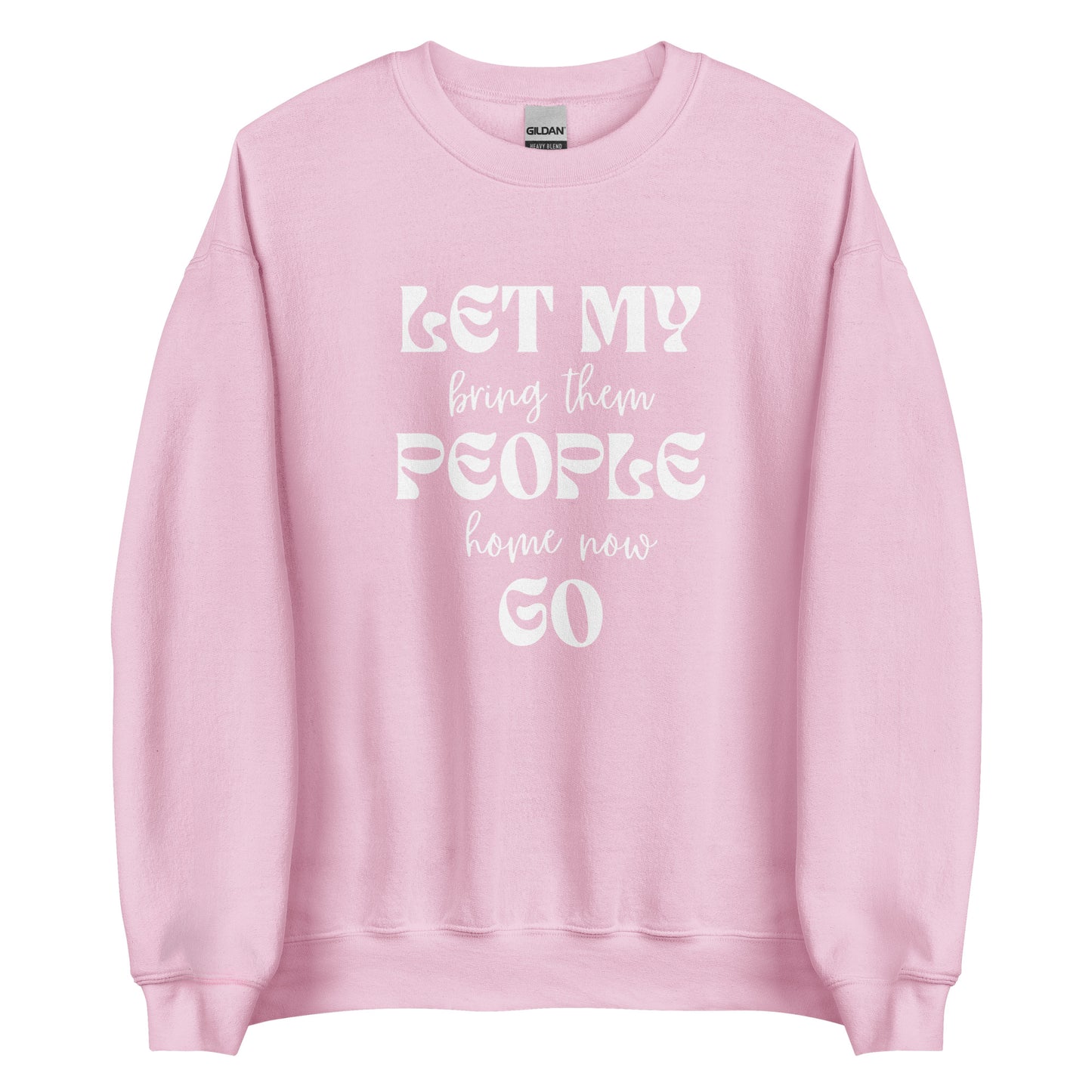 Let My People Go/Bring Them Home Now Sweatshirt