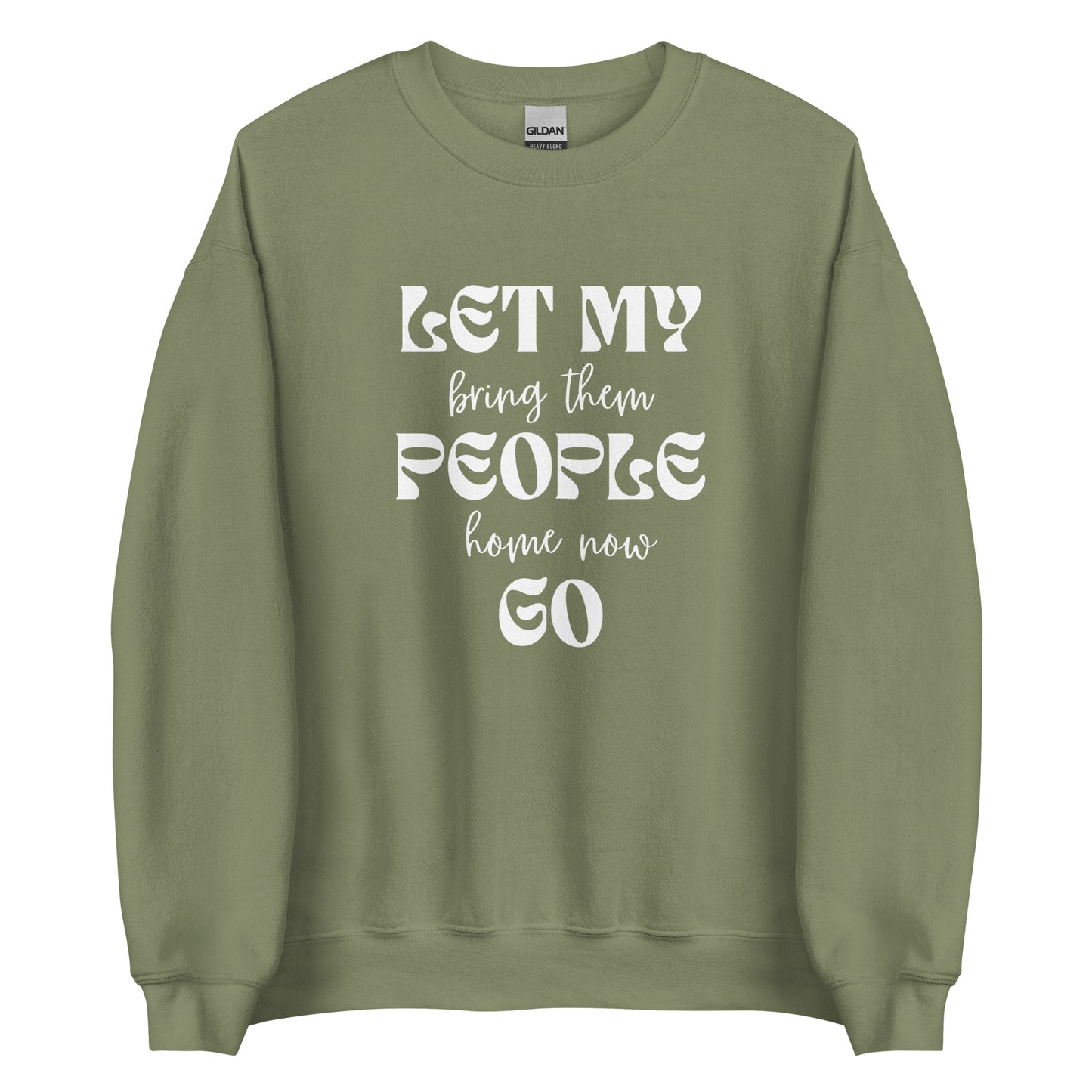 Let My People Go/Bring Them Home Now Sweatshirt